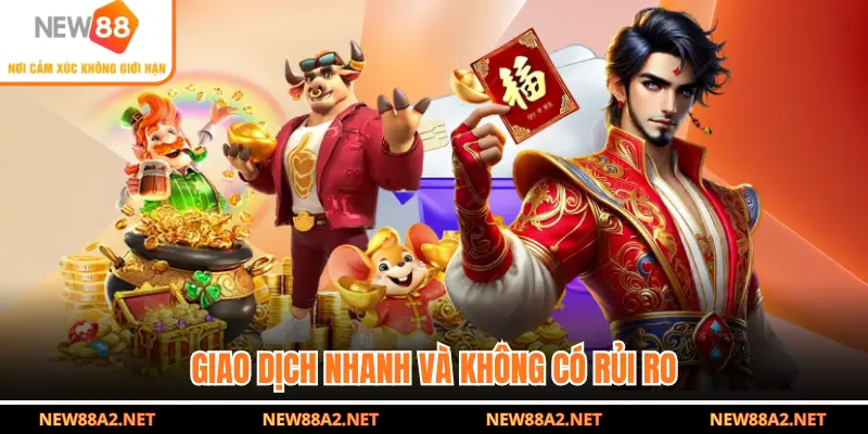 Giao dịch nhanh và không có rủi ro