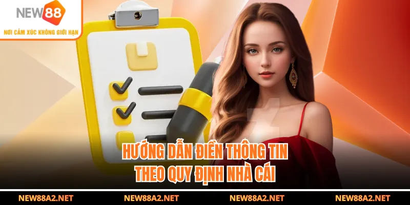 Hướng dẫn điền thông tin theo quy định nhà cái